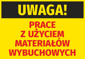 Naklejka Uwaga Prace z użyciem materiałów wybuchowych