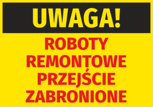 Naklejka BHP Przejście zabronione - Roboty remontowe