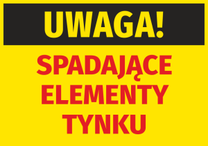 Naklejka BHP Uwaga Spadające elementy tynku
