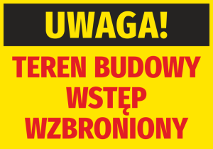 Naklejka Uwaga Teren budowy wstęp wzbroniony
