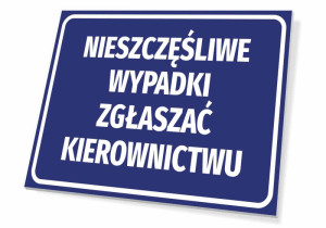 Tabliczka T404, Nieszczęśliwe wypadki zgłaszać kierownictwu