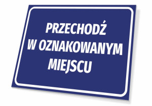 Tabliczka BHP Przechodź w oznakowanym miejscu