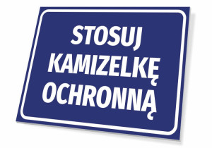 Tabliczka BHP Stosuj kamizelkę ochronną