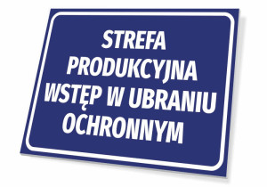 Tabliczka BHP Strefa produkcyjna - wstęp w ubraniu ochronnym