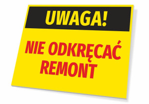 Tabliczka BHP Uwaga Nie odkręcać - Remont