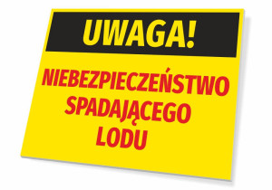 Tabliczka BHP Uwaga niebezpieczeństwo spadającego lodu