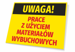 Tabliczka BHP Uwaga - prace z użyciem materiałów wybuchowych