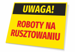 Tabliczka Uwaga Roboty na rusztowaniu T368