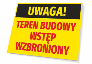 Tabliczka Uwaga Teren budowy wstęp wzbroniony