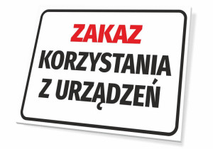 Tabliczka BHP Zakaz korzystania z urządzeń