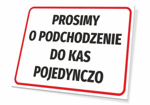 Tabliczka Prosimy o podchodzenie do kas pojedynczo