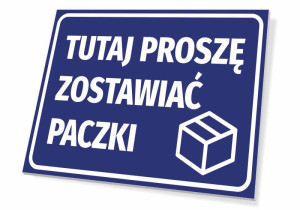 Tabliczka Tutaj proszę zostawiać paczki