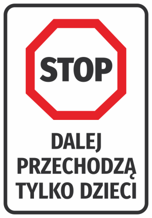 Naklejka Stop Dalej przechodzą tylko dzieci N557