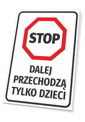 Tabliczka Stop - dalej przechodzą tylko dzieci T557