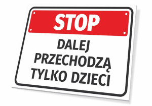 Tabliczka Stop Dalej przechodzą tylko dzieci T558