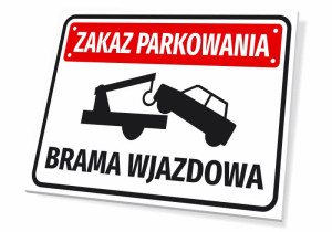 Tabliczka Zakaz parkowania - brama wjazdowa