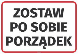 Naklejka BHP Zostaw po sobie porządek