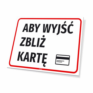Tabliczka informacyjna Aby wyjść zbliż kartę