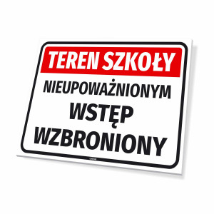 Tabliczka Teren szkoły - Nieupoważnionym wstęp wzbroniony