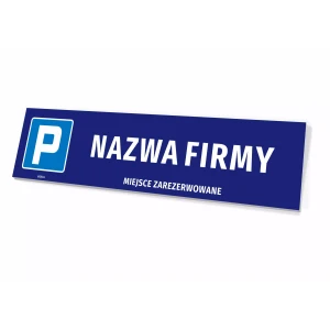 Tabliczka parkingowa Miejsce zarezerwowane - nazwa firmy