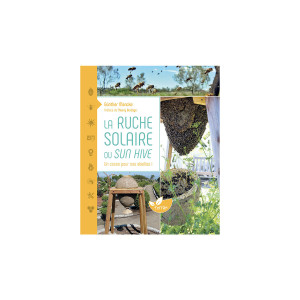 Editions de Terran La ruche solaire, un cocon pour nos abeilles !