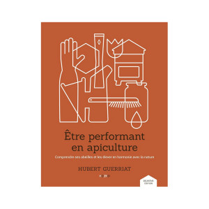 Editions Hozro Être performant en apiculture