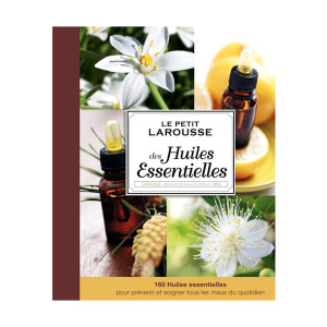 Editions Larousse Le petit Larousse des Huiles Essentielles