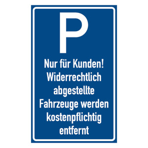 Parkplatzschild "Nur für Kunden! Widerrechtlich abgestellte Fahrzeuge" Kunststoff 250 x 400 mm