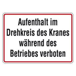 Verbotsschild Aufenthalt im Drehkreis des Kranes während des Betriebes verboten Aluminium geprägt und gelocht 350 x 250 mm Einzelschild
