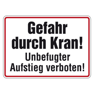 Verbotsschild Gefahr durch Kran! Unbefugter Aufstieg verboten! Aluminium geprägt und gelocht 350 x 250 mm Einzelschild