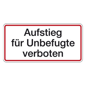 Verbotszeichen Aufstieg für Unbefugte verboten Aluminium geprägt und gelocht 350 x 170 mm Einzelschild