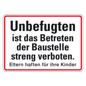 Unbefugten ist das Betreten der Baustelle streng verboten. Eltern haften für ihre Kinder Aluminium geprägt und gelocht