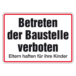Betreten der Baustelle verboten - Eltern haften für ihre Kinder