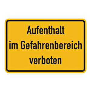 Hinweisschild "Aufenthalt im Gefahrenbereich verboten"