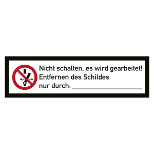 Verbotszeichen Nicht schalten, es wird gearbeitet! Entfernen des Schildes Folie 70 x 20 mm 100 Stück/Rolle