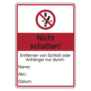 Verbotsschild Nicht schalten! Entfernen von Schloß oder Anhänger nur durch Kunststoff gelocht 105 x 148 mm Einzelschild