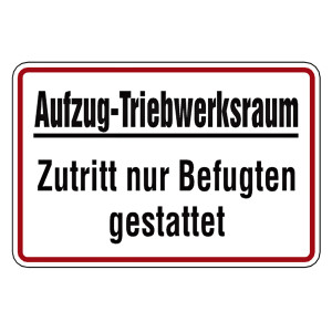 Verbotszeichen Aufzug-Triebwerksraum Zutritt nur Befugten gestattet