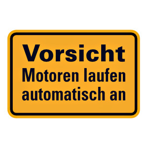 Hinweisschild "Vorsicht Motoren laufen automatisch an" Aufkleber 150 x 100 mm