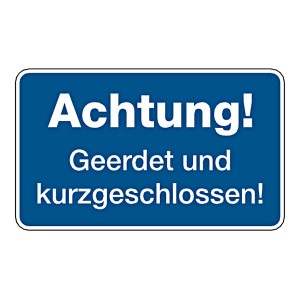Gebotsschild "Achtung! Geerdet und kurzgeschlossen!" Kusnststoff gelocht 200 x 120 mm
