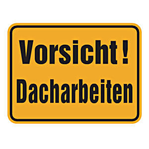 Warnschild "Vorsicht! Dacharbeiten" 400 x 300 mm Aluminium geprägt und gelocht