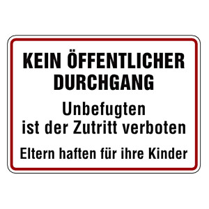 Verbotsschild Kein öffentlicher Durchgang Unbefugten Zutritt verboten Eltern haften für ihre Kinder Aluminium geprägt und gelocht 350 x 250 mm Einzels