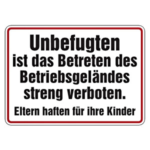 Verbotsschild Unbefugten Betreten des Betriebsgeländes streng verboten. Eltern haften für ihre Kinder Aluminium geprägt und gelocht 350 x 250 mm Einze