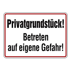 Grundstücksschild "Privatgrundstück! Betreten auf eigene Gefahr" Aluminium geprägt und gelocht