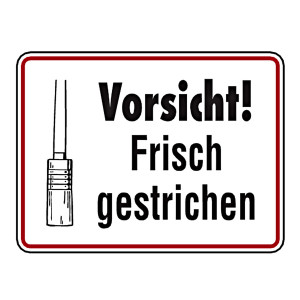 Hinweisschild "Vorsicht! Frisch gestrichen" Aluminium geprägt und gelocht