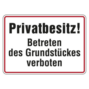 Verbotsschild Privatbesitz! Betreten des Grundstückes verboten Aluminium geprägt und gelocht 350 x 250 mm Einzelschild