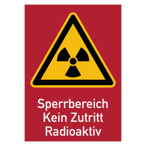 Warnschild "Sperrbereich Kein Zutritt Radioaktiv"