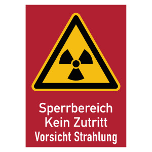 Warnschild "Sperrbereich Kein Zutritt Vorsicht Strahlung"