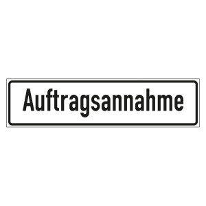 Hinweisschild "Auftragsannahme"