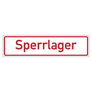 Hinweisschild "Sperrlager"