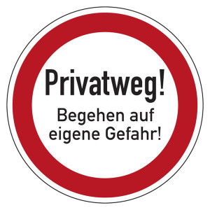 Verbotszeichen Privatweg Begehen auf eigene Gefahr